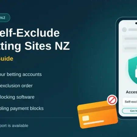 How to Self-Exclude From Betting Sites NZ: A Step-by-Step Guide