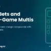 Multi Bets and Same-Game Multis Explained: Why the Margin Compounds